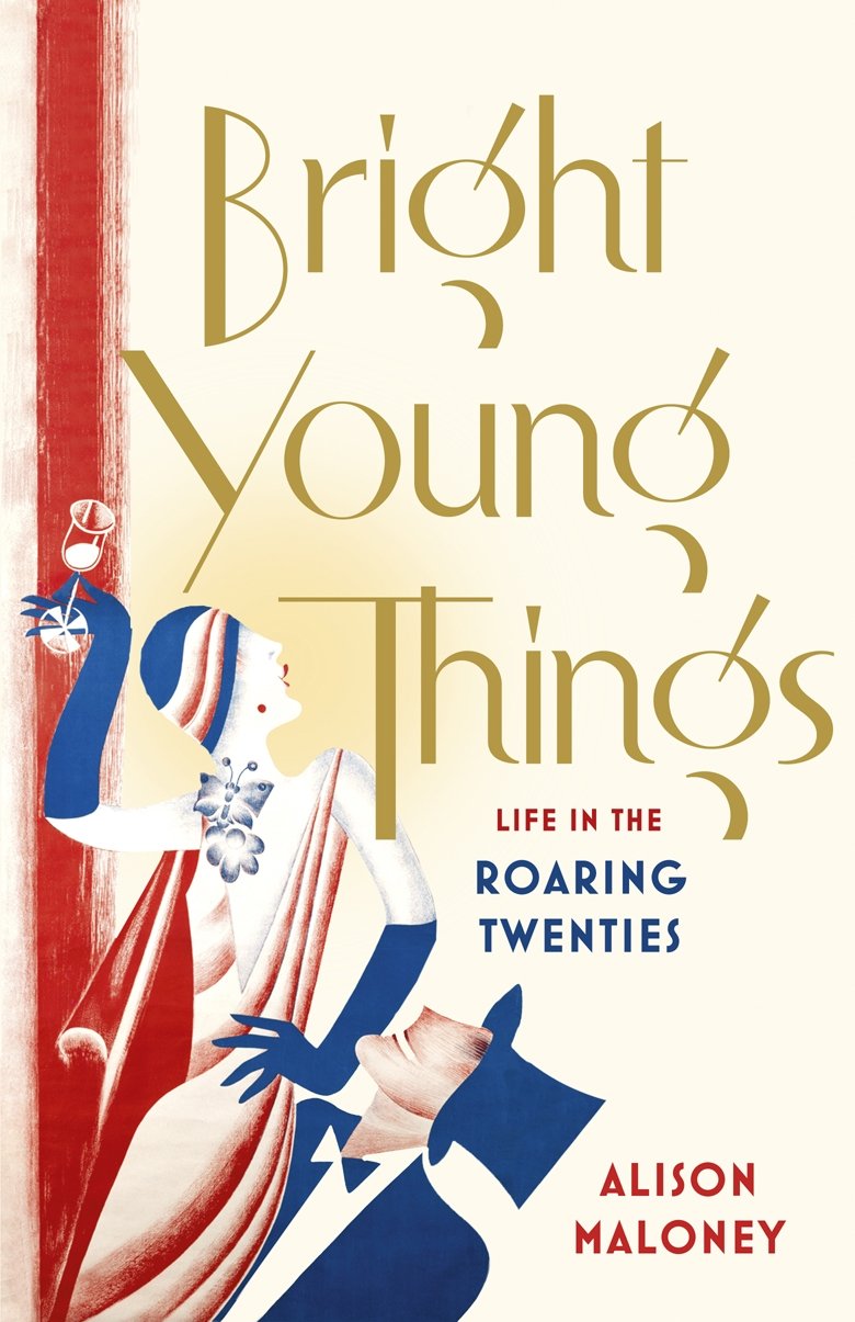 Bright Young Things: Life in the Roaring Twenties Politics & History
