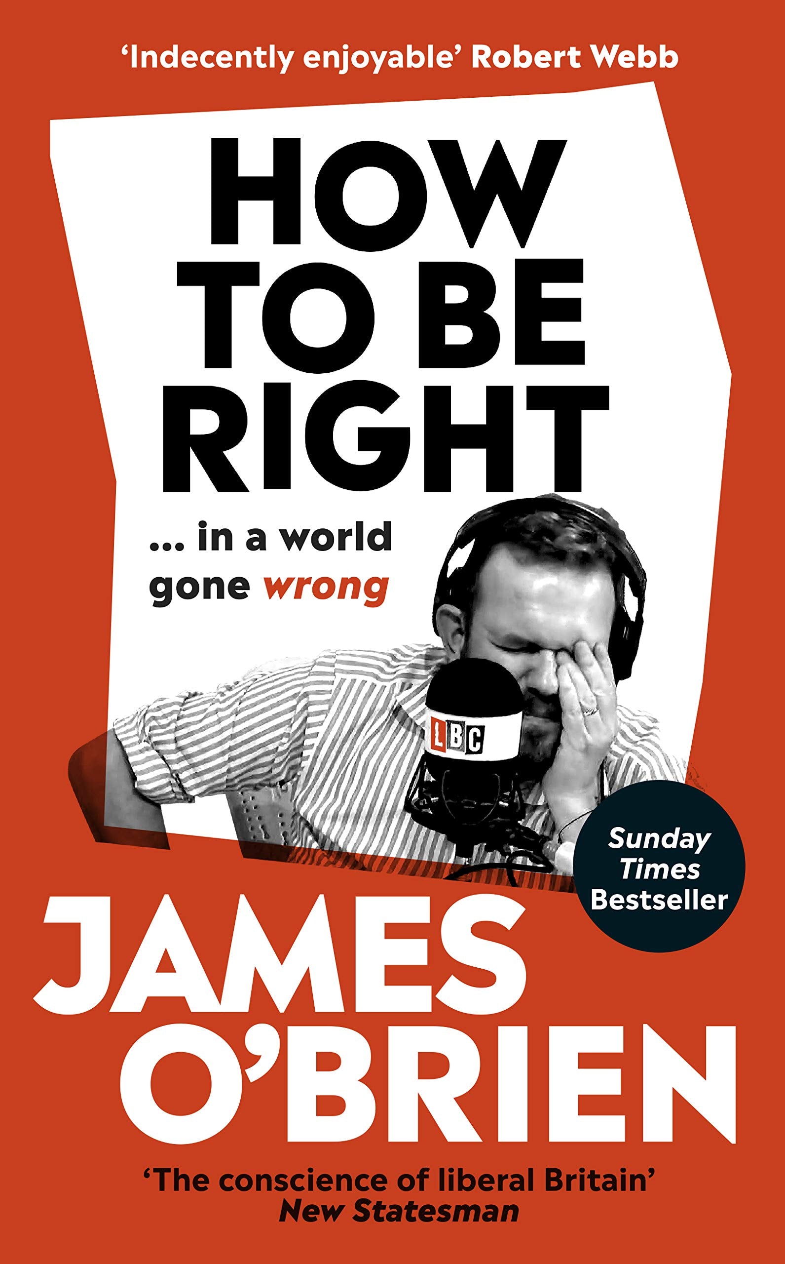 Product Image: How To Be Right: … in a world gone wrong