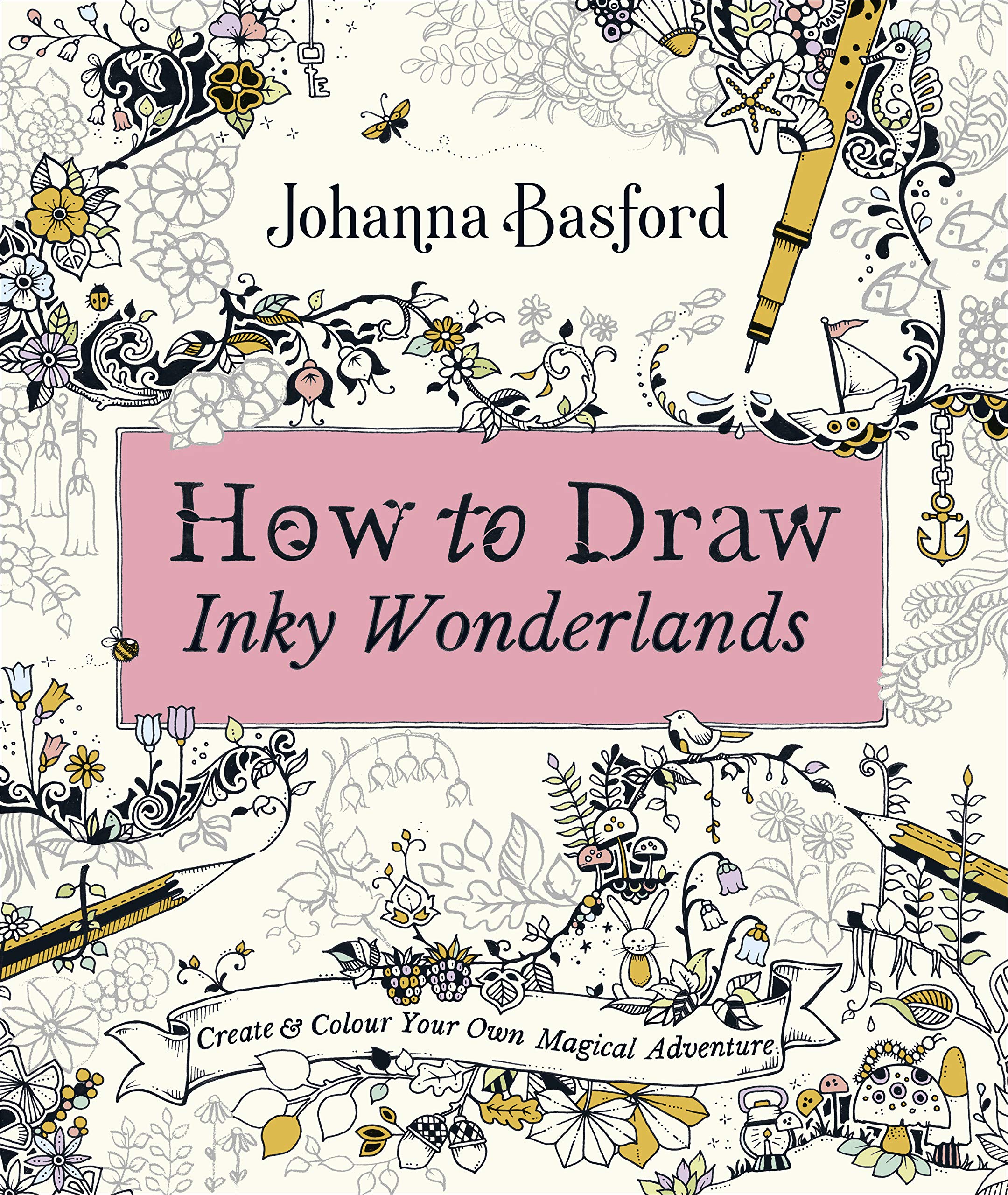 How to Draw Inky Wonderlands: Create and Colour Your Own Magical Adventure Medicine