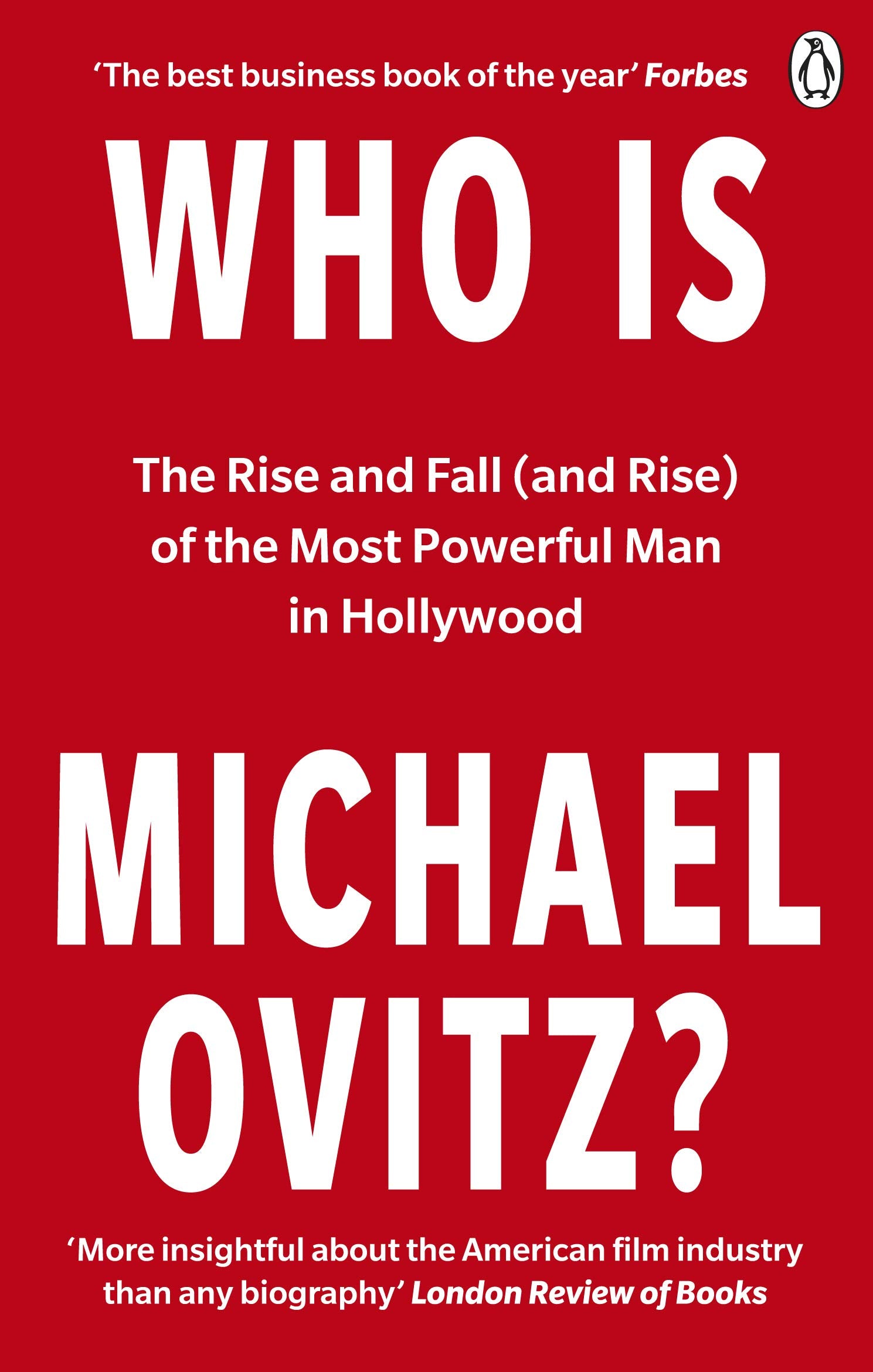 Who Is Michael Ovitz?: The Rise and Fall (and Rise) of the Most Powerful Man in Hollywood Art & Literature
