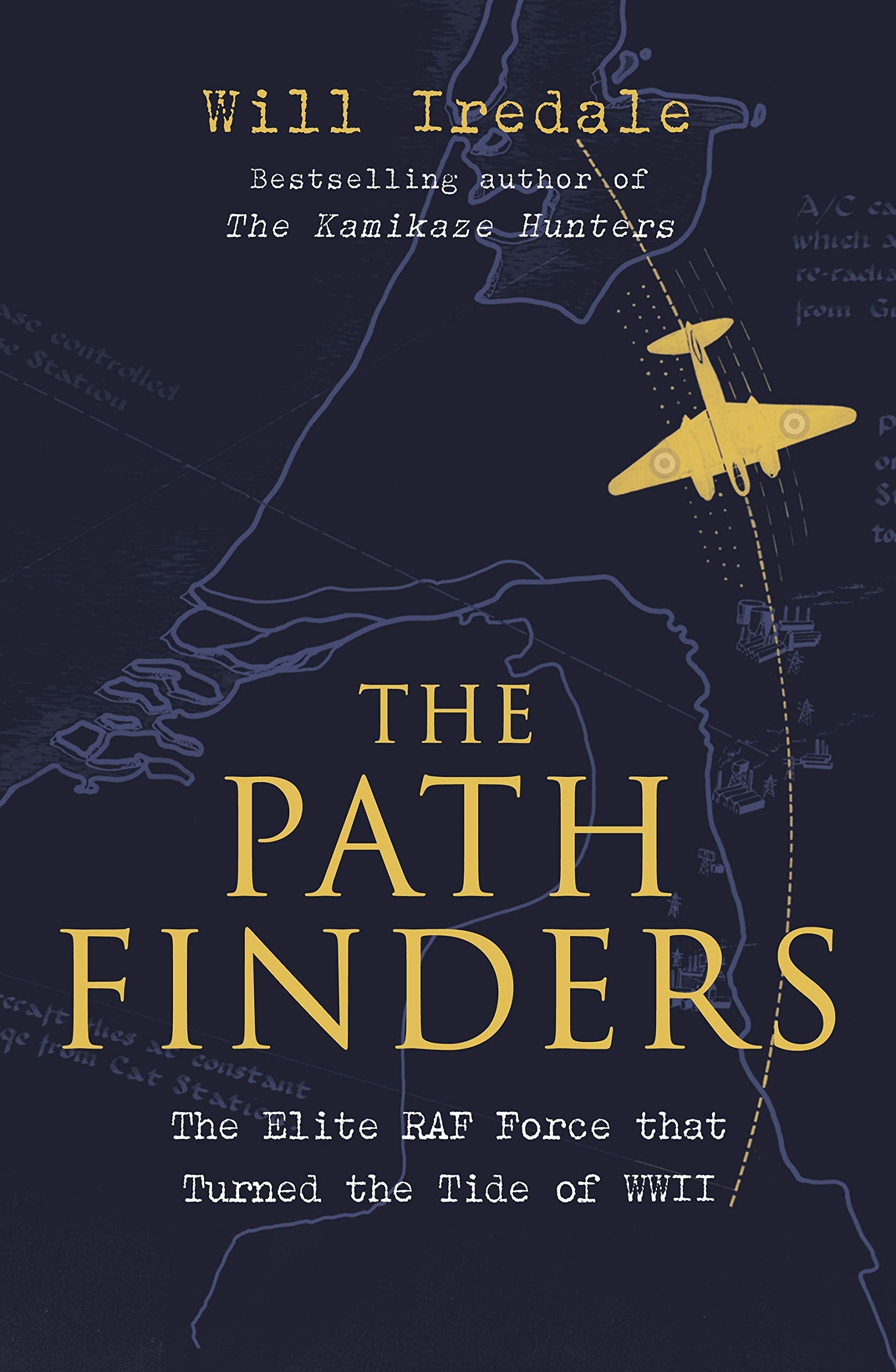 The Pathfinders: The Elite RAF Force that Turned the Tide of WWII book