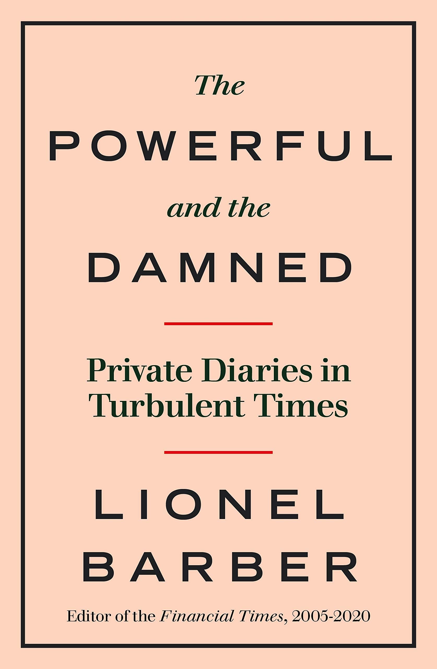 The Powerful and the Damned: Private Diaries in Turbulent Times book