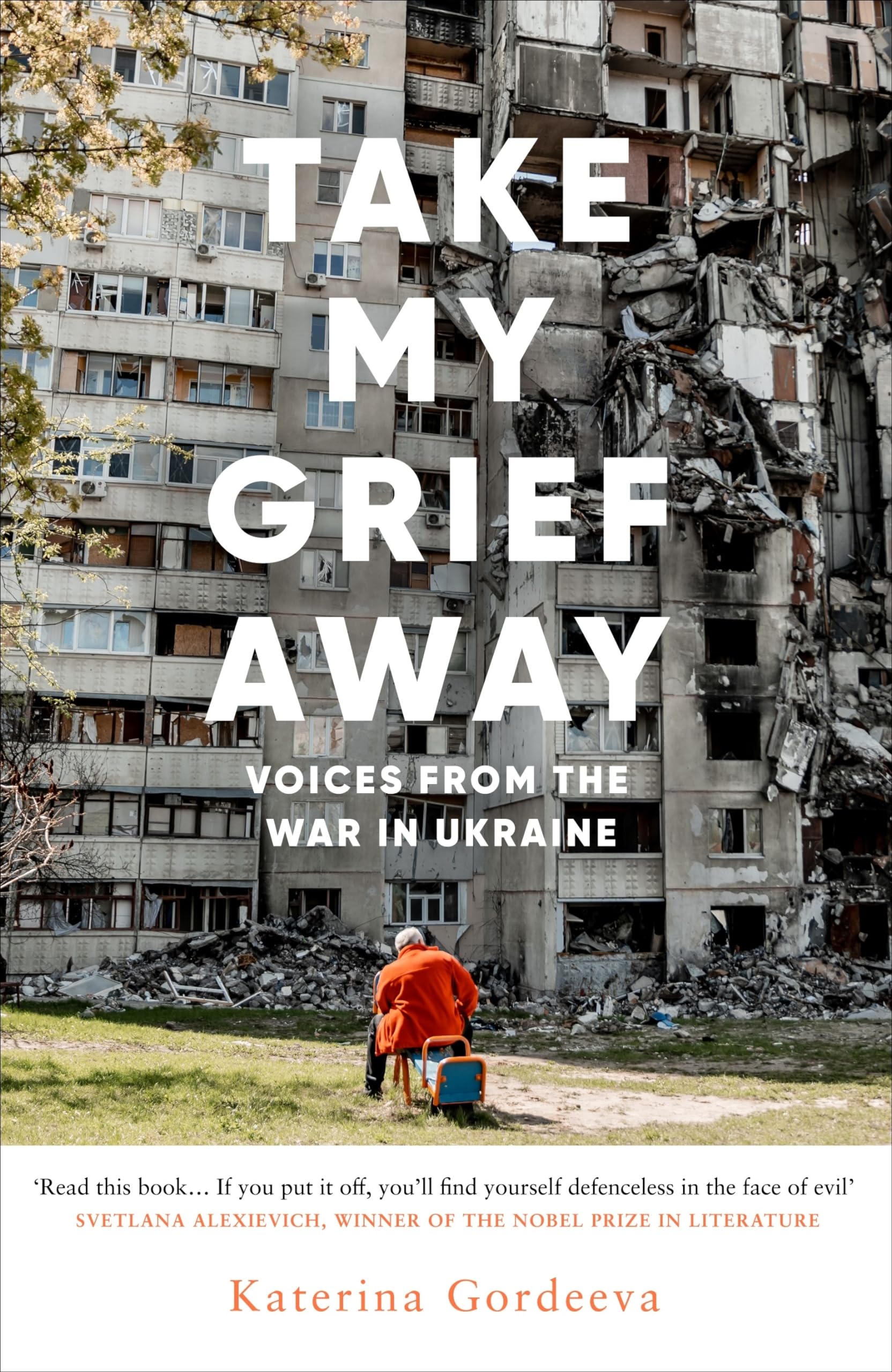 Take My Grief Away: Voices from the War in Ukraine Books