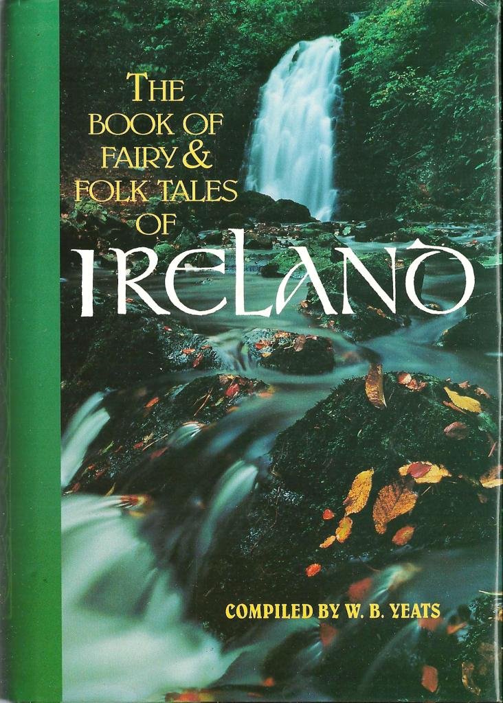 The Book of Fairy and Folk Tales of Ireland Fairy Tales & Legends