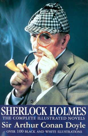 Sherlock Holmes Novels: The Completed Illustrated Novels Classics