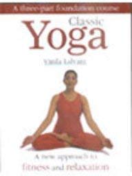 Classic Yoga: A New Approach to Fitness and Relaxation Health, Nutrition & Fitness