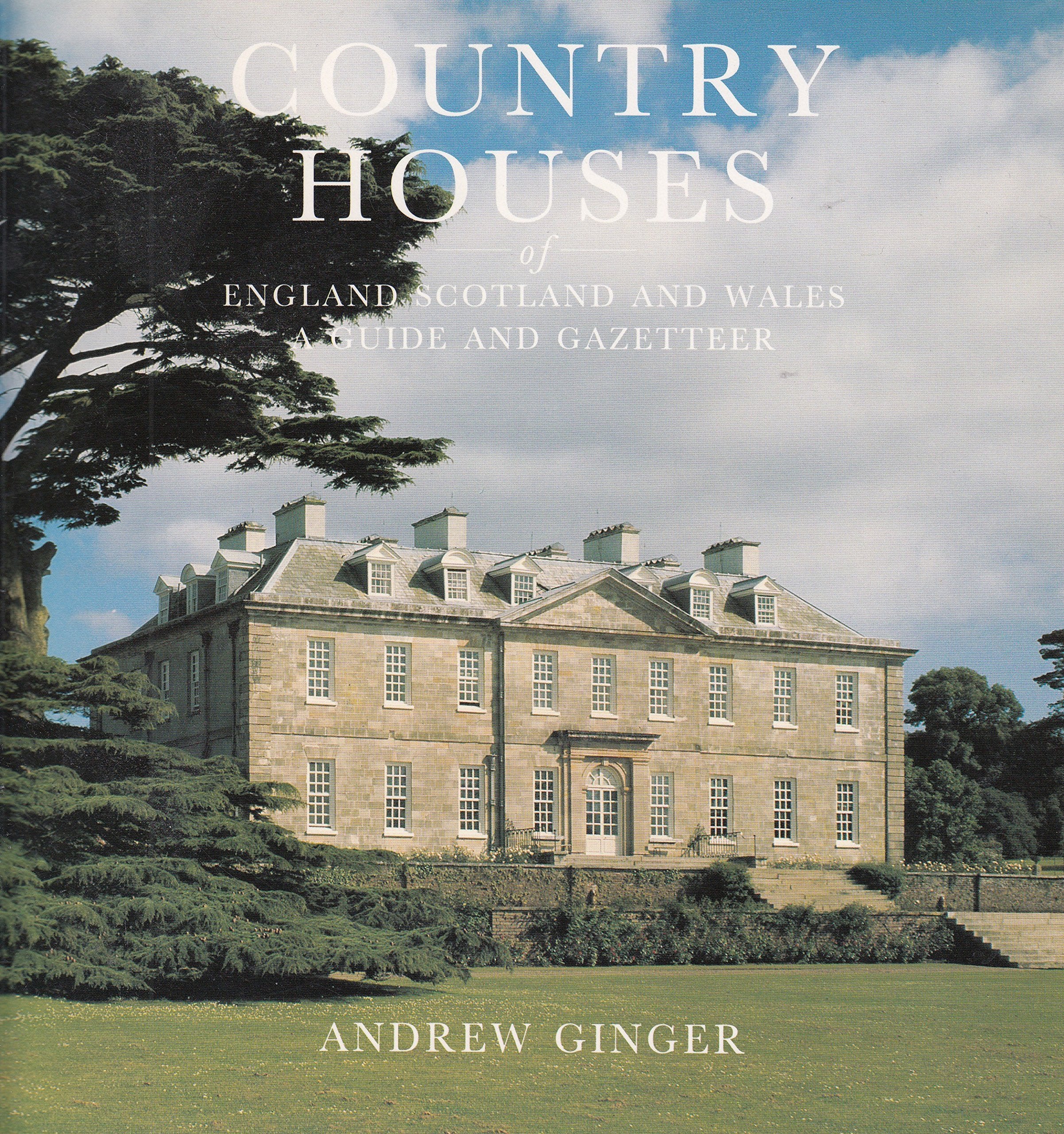 Country Houses of England Scotland and Wales: A Guide and Gazateer Architecture