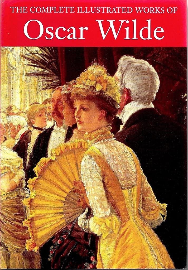 The Complete Illustrated Works of Oscar Wilde Drama