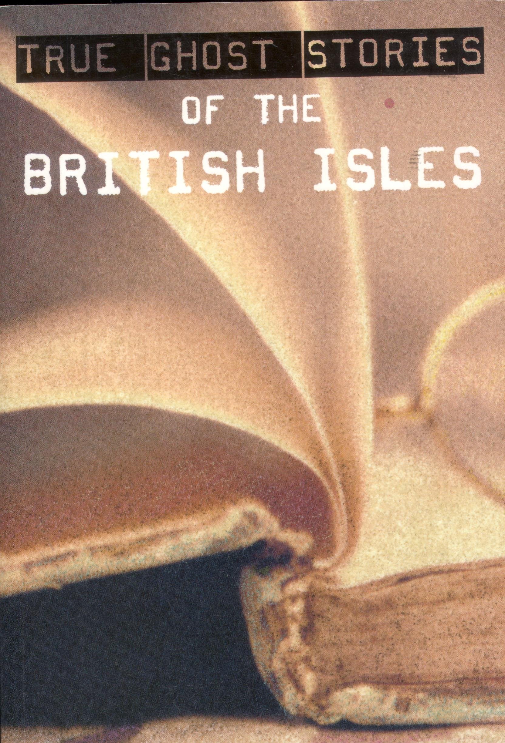 True Ghost Stories of the British Isles Books