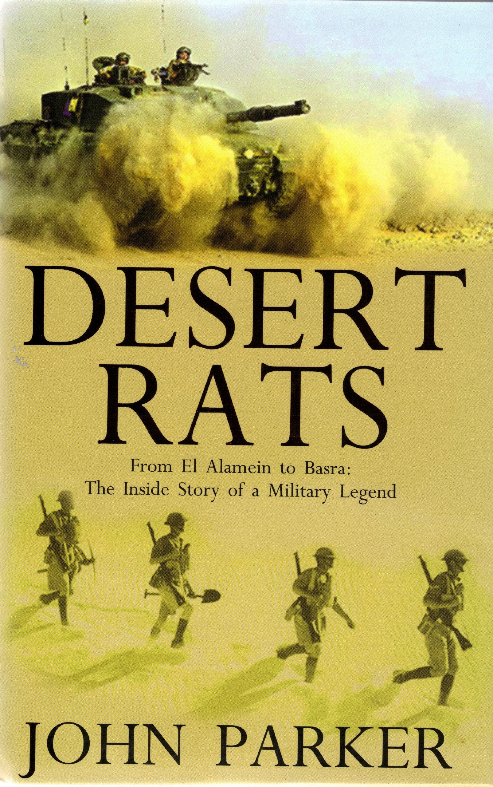 Desert Rats: From El Alamein to Basra: The Inside Story of a Military Legend Politics & History