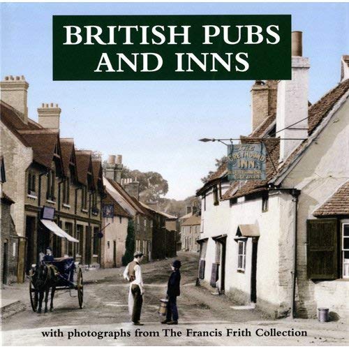 British Pubs and Inns. With photographs from The Francis Frith Collection. Business, Finance & Career