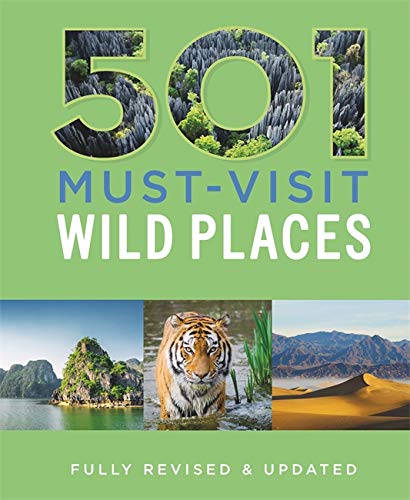 501 Must-Visit Wild Places (501 Series) book