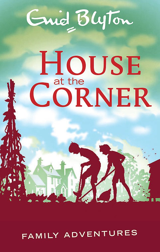 House at the Corner (Enid Blyton: Family Adventures) Novels & Short Stories