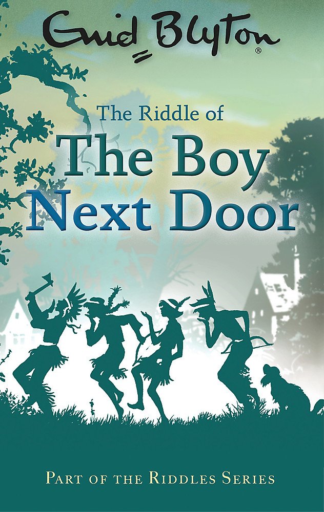 The Riddle of the Boy Next Door (Enid Blyton: Riddles) Novels & Short Stories