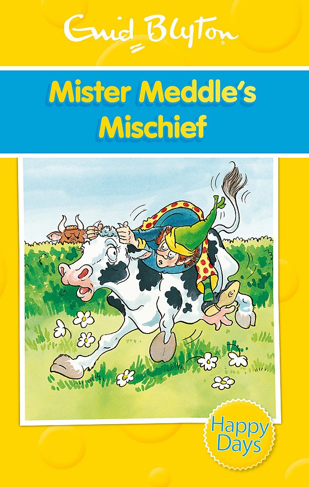 Mister Meddle's Mischief (Enid Blyton: Happy Days) Books