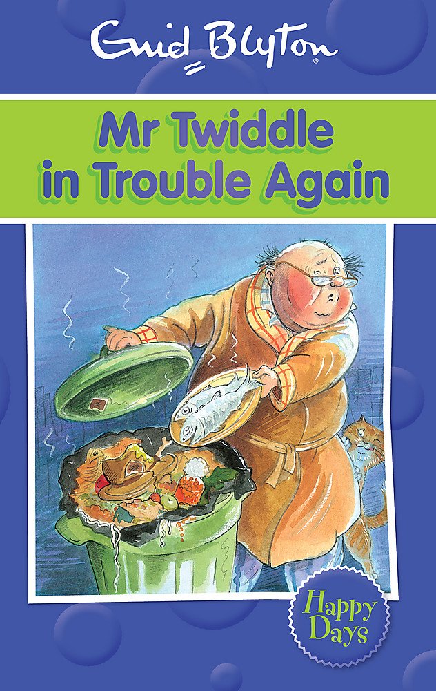 Mr Twiddle in Trouble Again (Enid Blyton: Happy Days) Novels & Short Stories