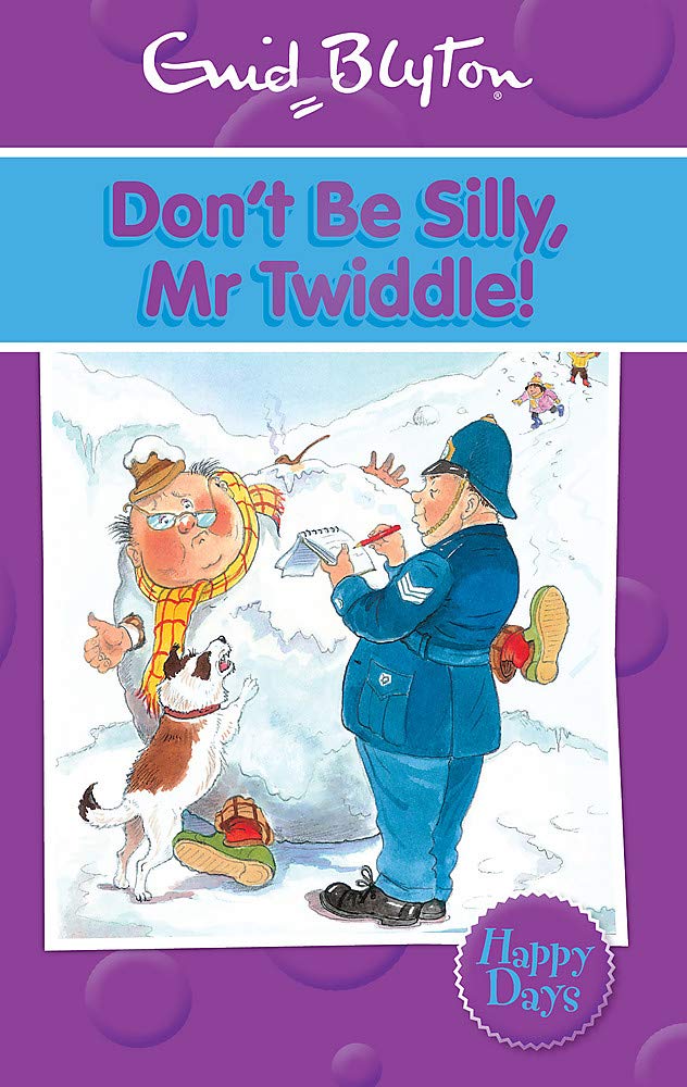 Don't Be Silly, Mr Twiddle! (Enid Blyton: Happy Days) Novels & Short Stories