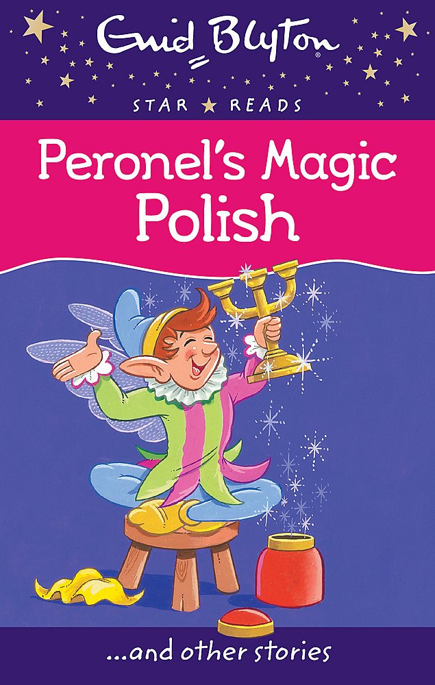 Peronel's Magic Polish (Enid Blyton: Star Reads Series 2) Novels & Short Stories