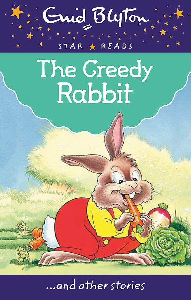 The Greedy Rabbit (Enid Blyton: Star Reads Series 4) Novels & Short Stories