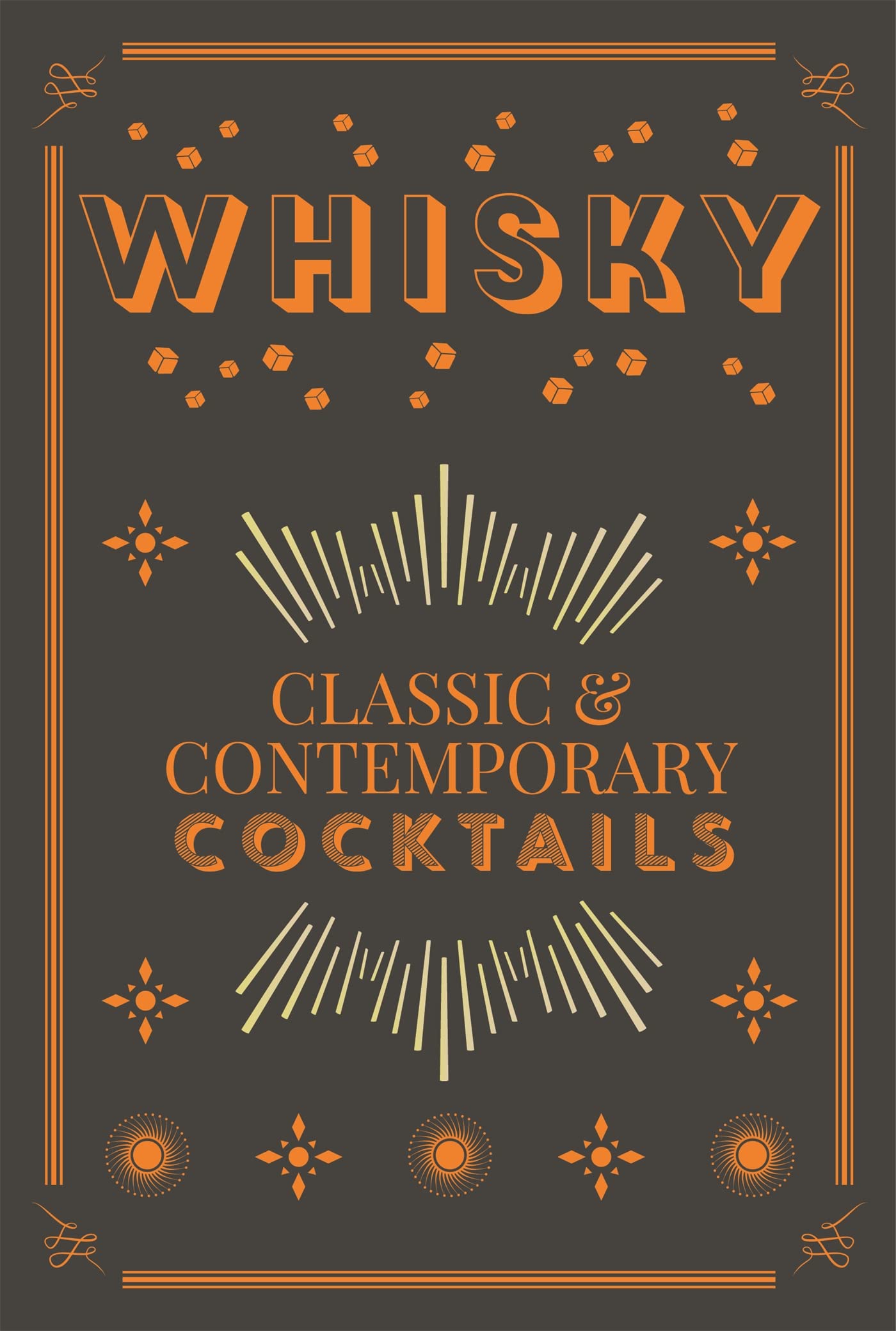 Whisky Cocktails: Classic and Contemporary Drinks for Every Taste book