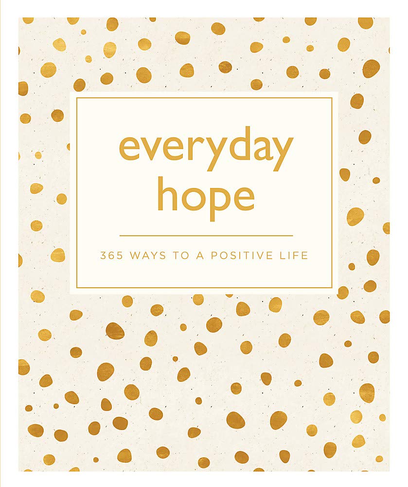 Everyday Hope: 365 Ways to a Tranquil Life (365 Ways to Everyday...) Business, Finance & Career