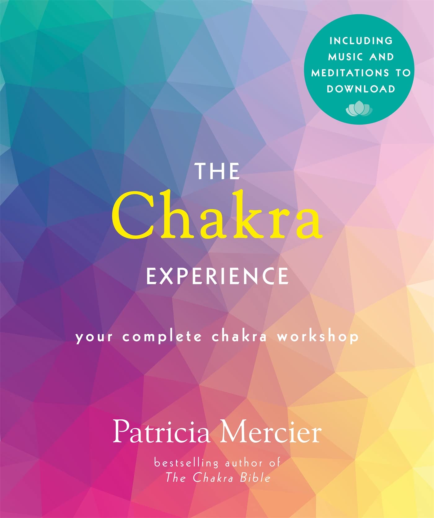 The Chakra Experience: Your Complete Chakra Workshop Book with Audio Download (Experience Series) Health, Nutrition & Fitness