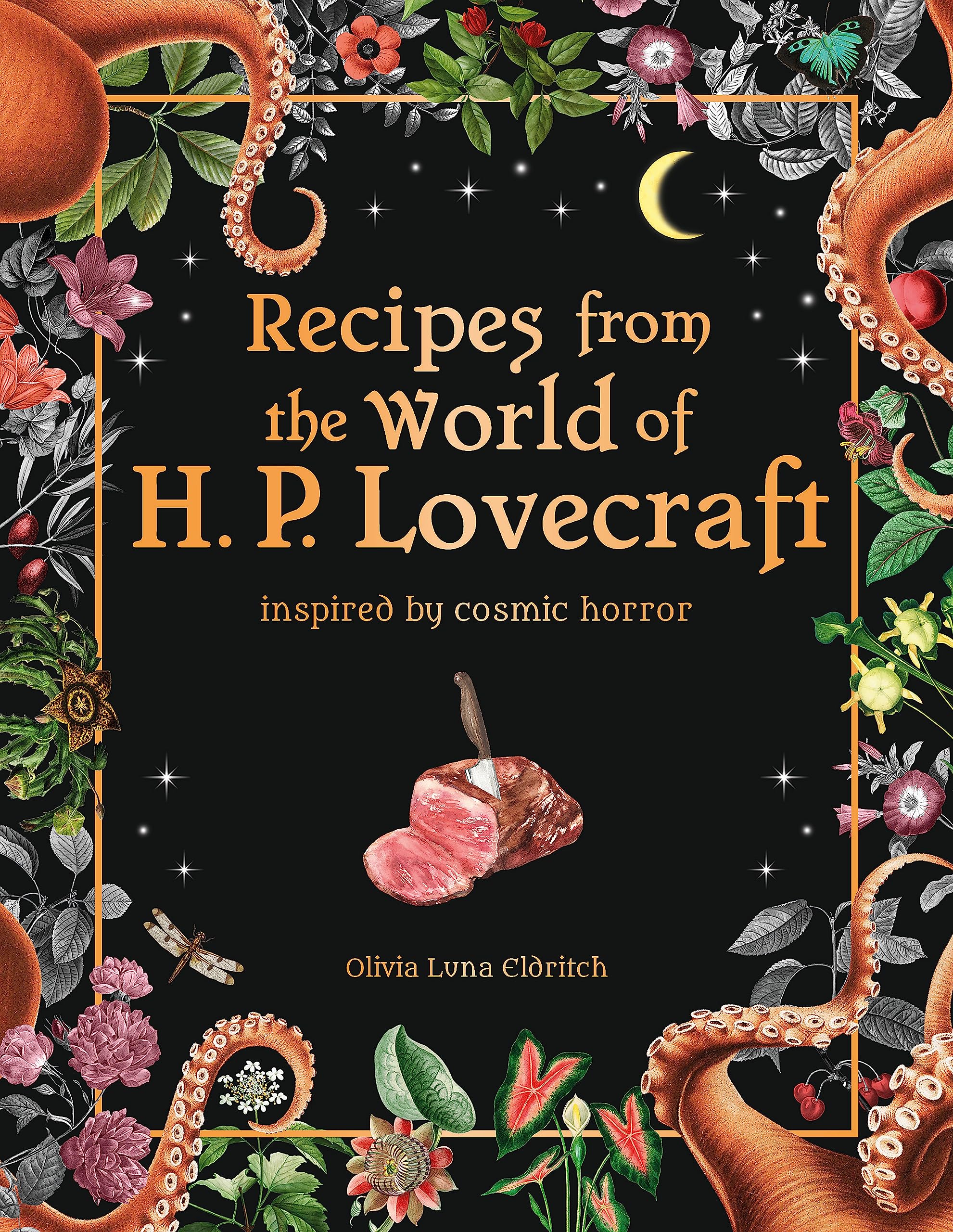 Recipes from the World of H.P Lovecraft: Recipes inspired by cosmic horror Contemporary literature