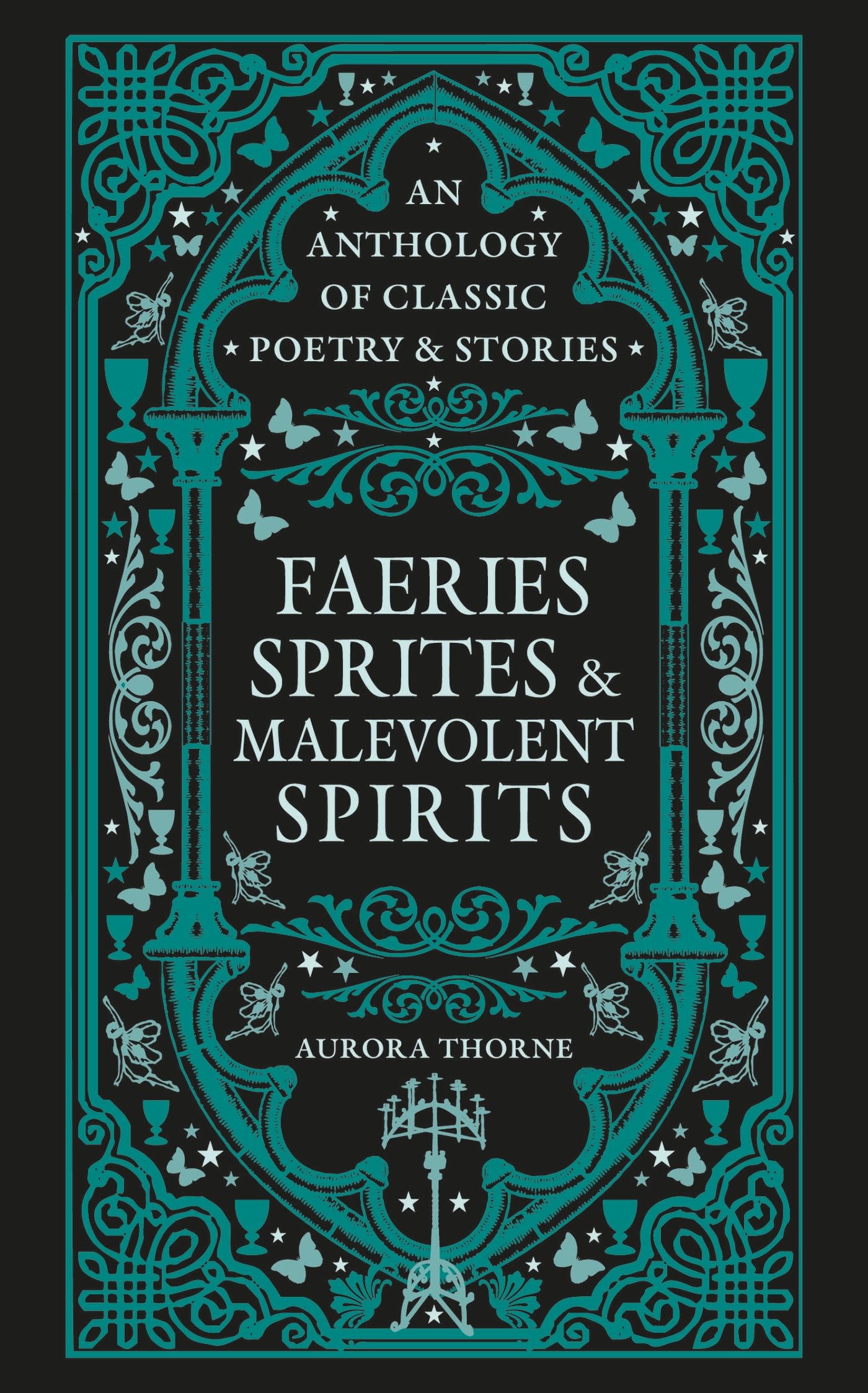 Faeries, Sprites & Malevolent Spirits: An anthology of classic poetry & stories Poetry