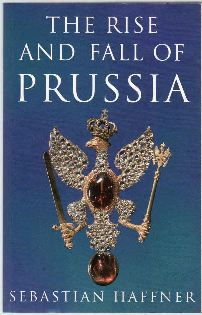 The Rise and Fall of Prussia (Phoenix Giants S.) Politics & History