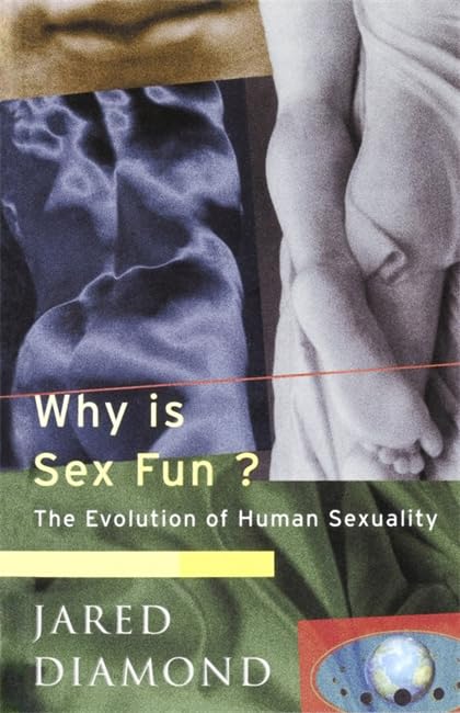 Why Is Sex Fun?: The Evolution of Human Sexuality (Science Masters) Social Sciences
