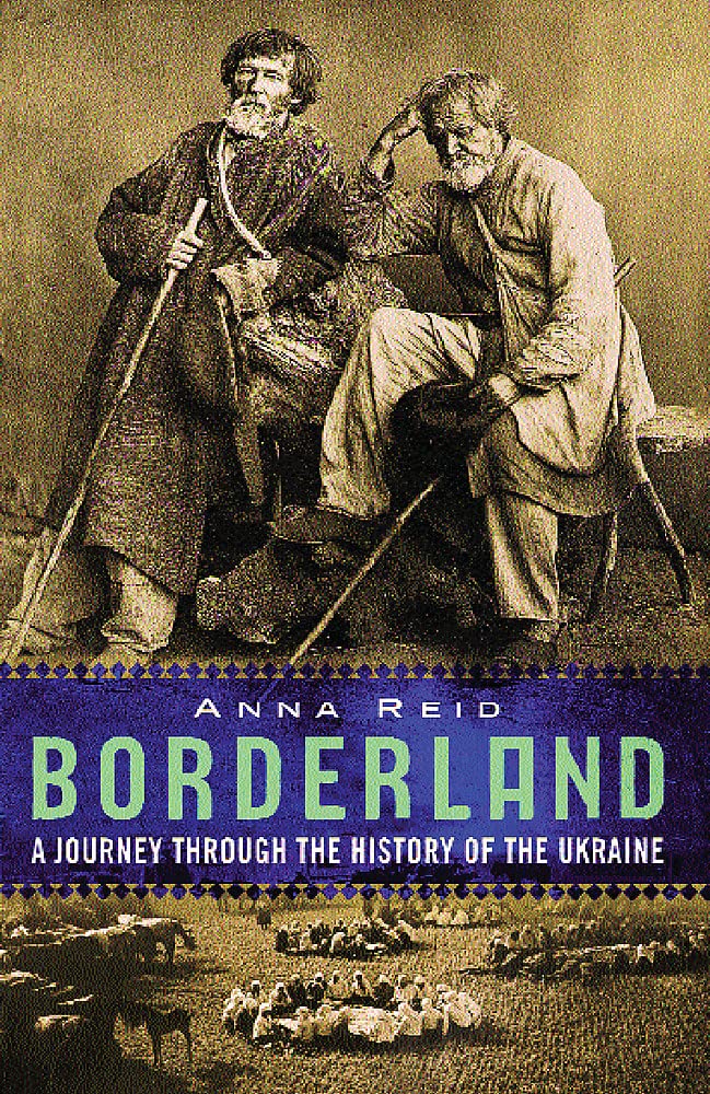 Borderland: A Journey Through the History of Ukraine Politics & History
