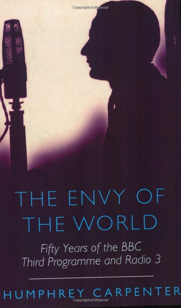 The Envy of the World: Fifty Years of the Third Programme and Radio Three (Phoenix Giants S.) Media & Communication