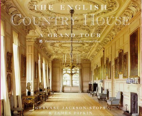 The English Country House: A Grand Tour Architecture