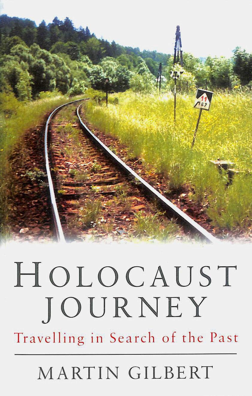 Holocaust Journey: Travelling In Search Of The Past: Travelling in Search of the Past Memories