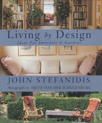 Living by Design: Ideas for Interiors and Gardens Architecture
