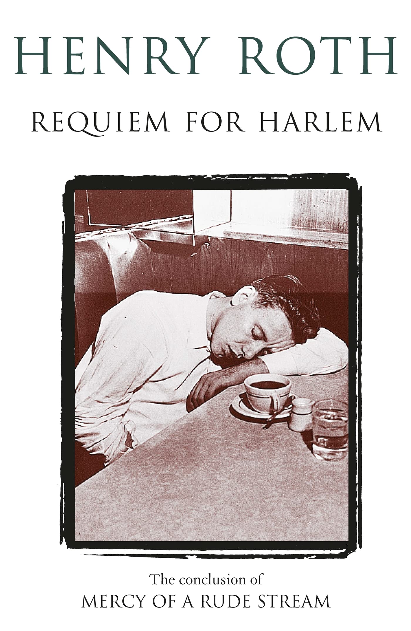 Requiem For Harlem: Mercy Of A Rude Stream Volume 4 - ‘A masterpiece, not remotely like anything else in American literature' Contemporary literature