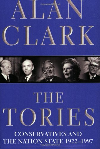 The Tories: Conservatives and the Nation State 1922-1997 Social Sciences