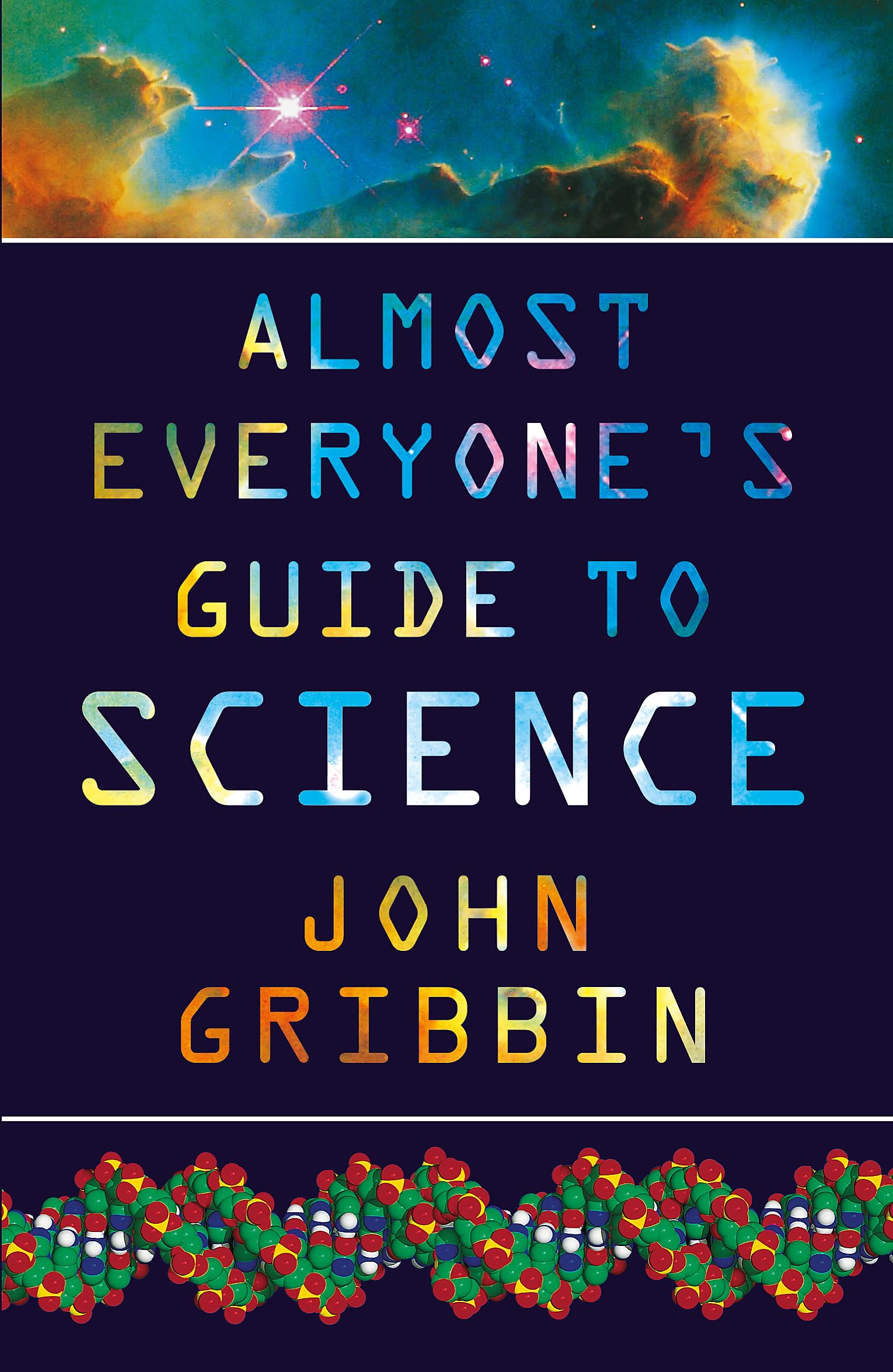 Almost Everyone's Guide to Science Natural Sciences