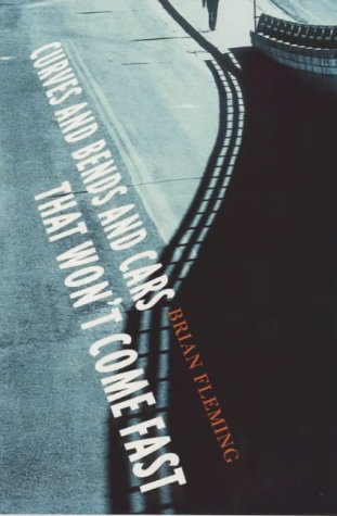 Curves and Bends and Cars That Won't Come Fast book