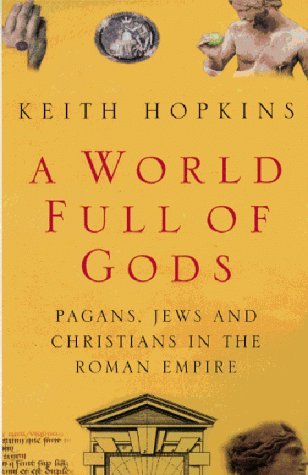 A World Full of Gods: Pagans, Jews and Christians in the Roman Empire Social Sciences