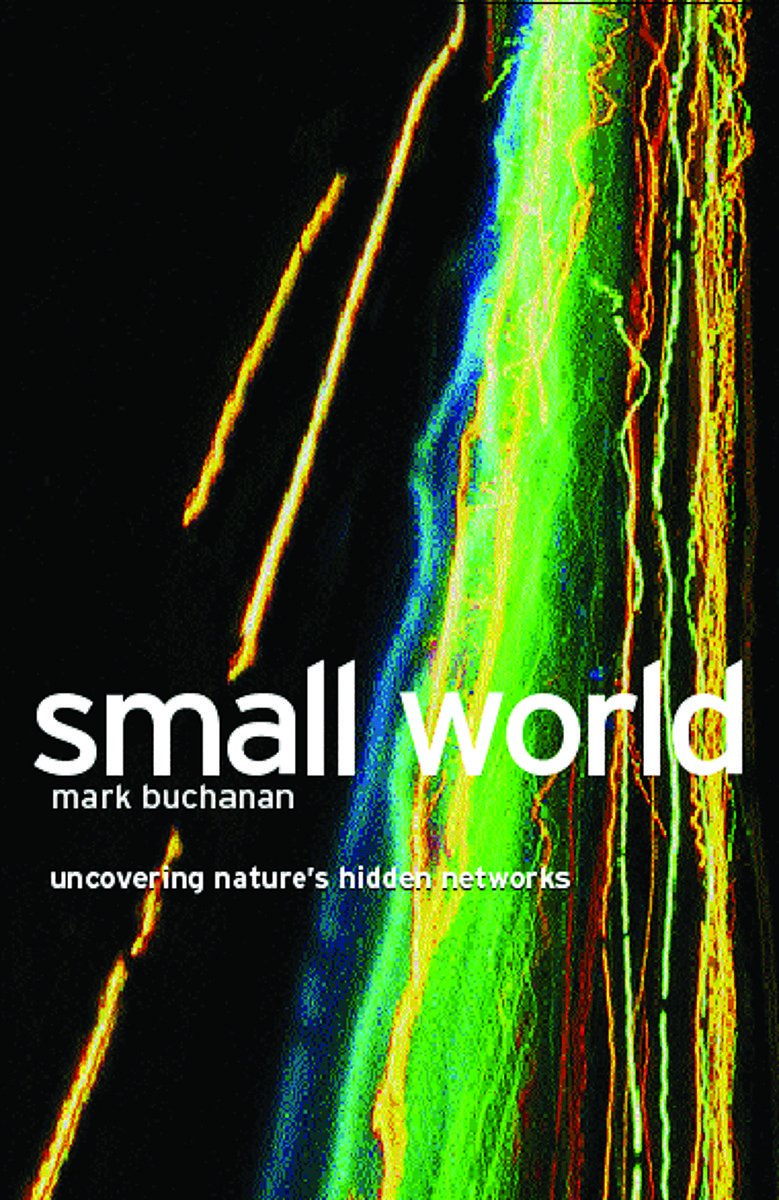 Small World: Uncovering Nature's Hidden Networks Natural Sciences