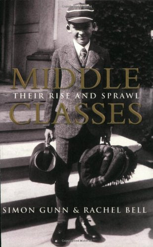 Middle Classes: Their Rise and Sprawl Social Sciences Books