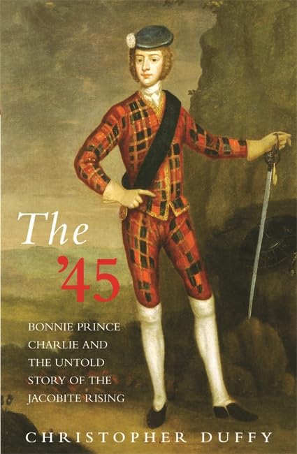 The '45: Bonnie Prince Charlie and the Untold Story of the Jacobite Rising Social Sciences