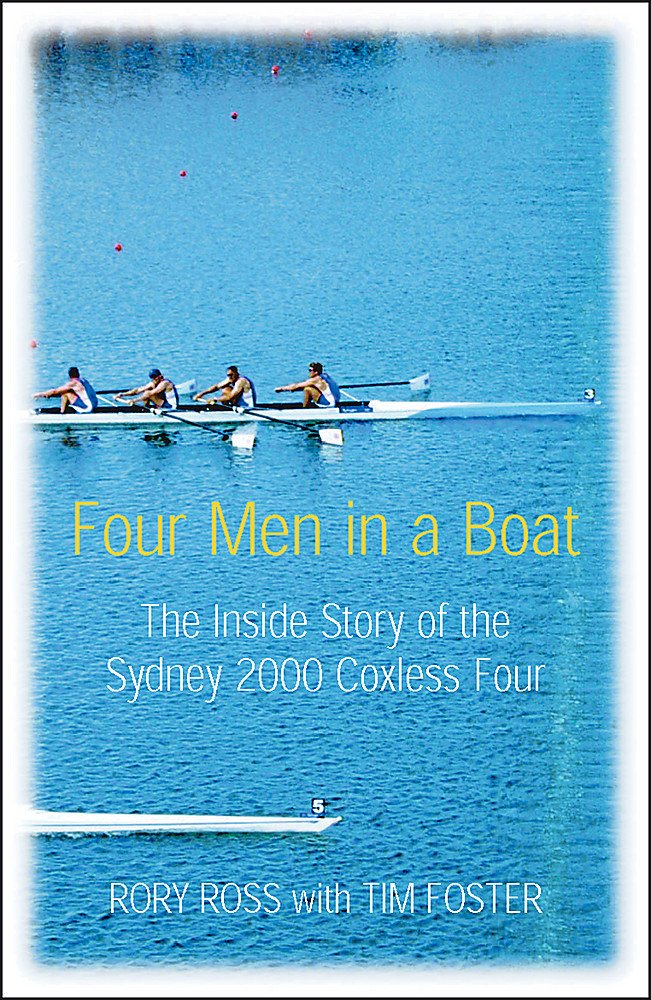 Four Men In A Boat: The Inside Story Of The Sydney 2000 Coxless Four book