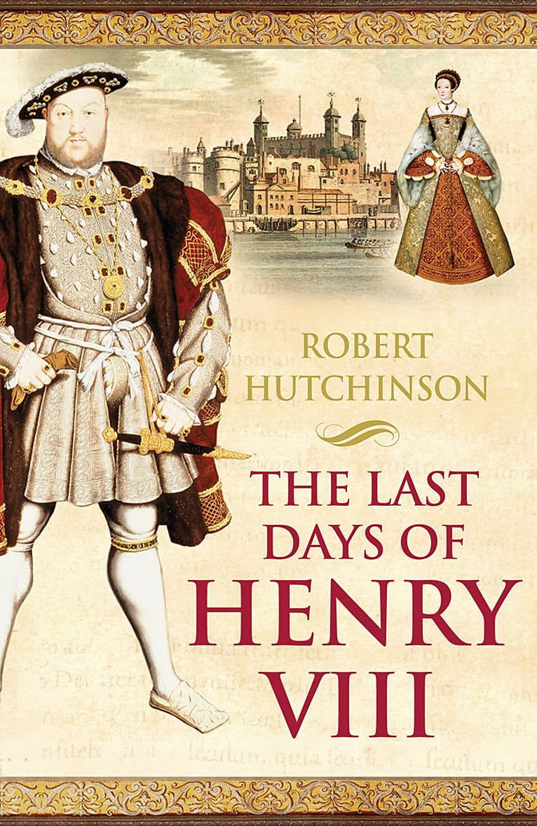 The Last Days of Henry VIII Memories