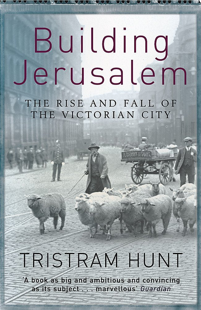 Building Jerusalem: The Rise and Fall of the Victorian City Social Sciences