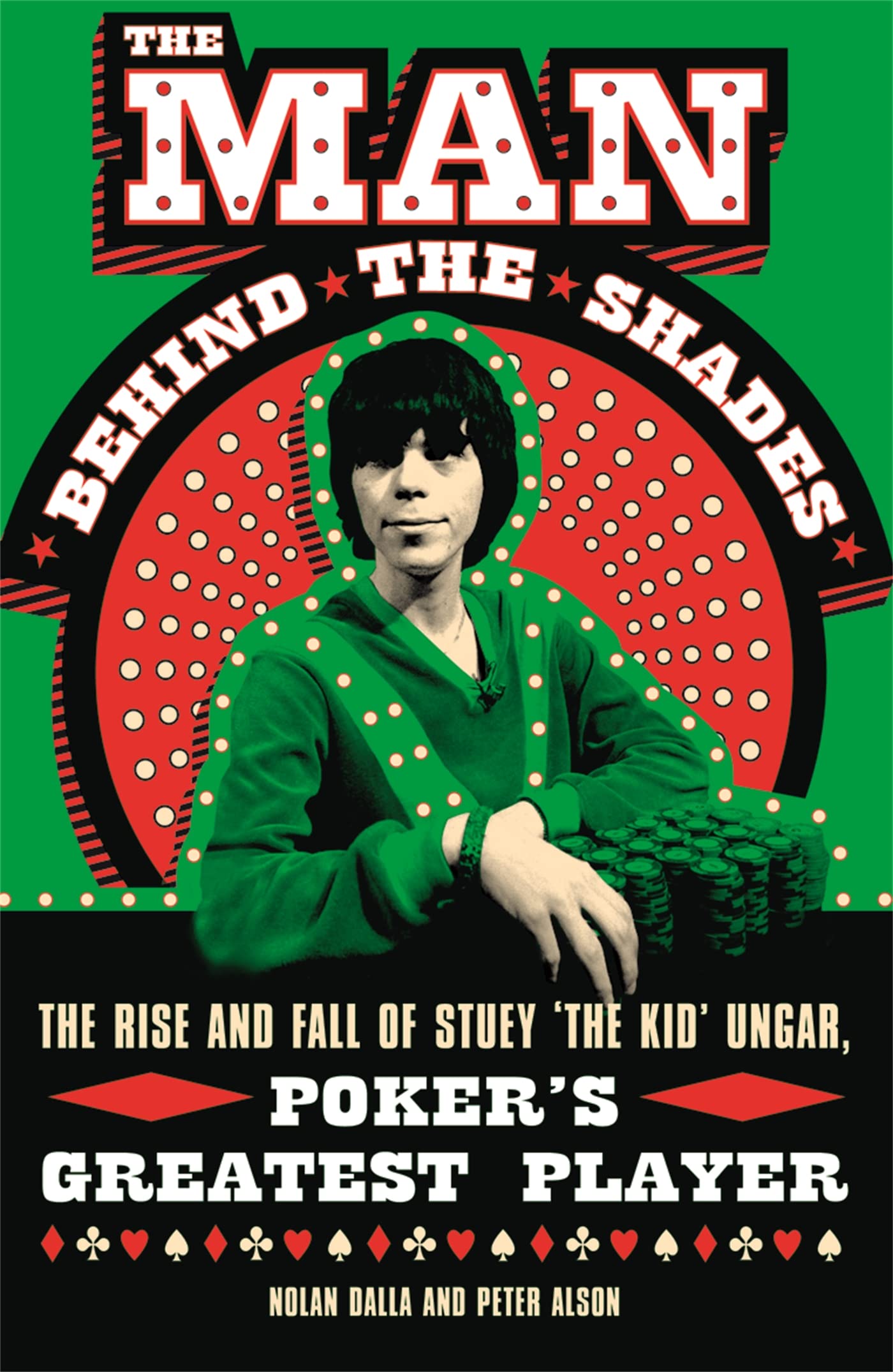 The Man Behind the Shades: The Rise and Fall of Poker's Greatest Player book