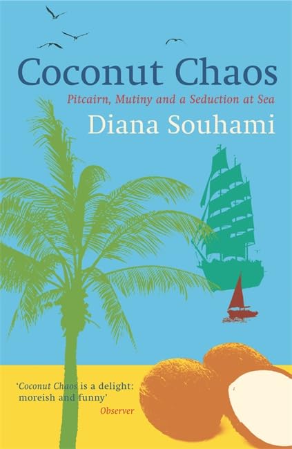 Coconut Chaos: Pitcairn, Mutiny and a Seduction at Sea book