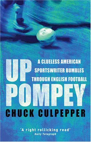 Up Pompey: A Clueless American Sportswriter Bumbles Through English Football book
