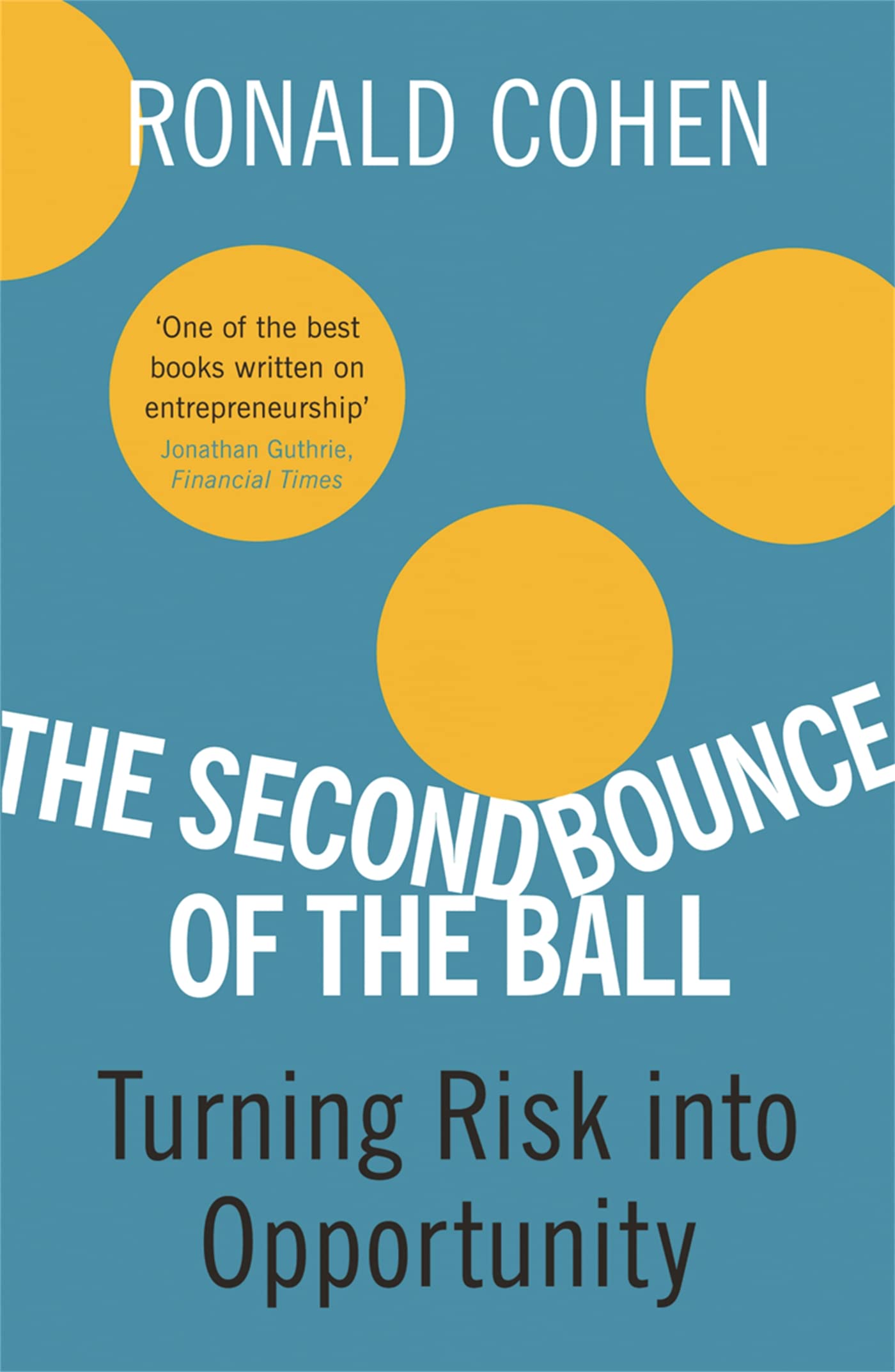 The Second Bounce Of The Ball: Turning Risk Into Opportunity Politics & Society